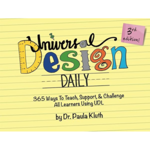 Universal Design Daily: 365 Ways to Teach, Support, & Challenge All Learners (3rd Ed) - Dr. Paula Kluth