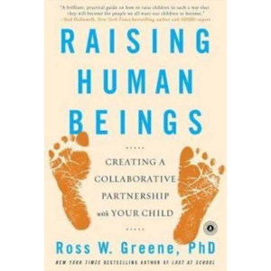 Raising Human Beings - Dr Ross Greene